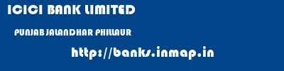 ICICI BANK LIMITED  PUNJAB JALANDHAR PHILLAUR   banks information 